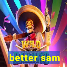 better sam